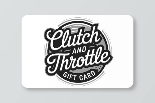 Clutch and Throttle E-Gift Card